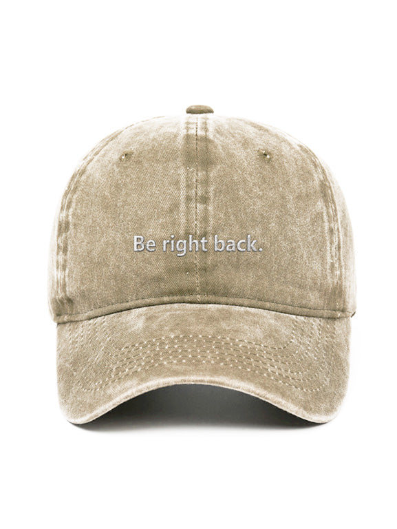 Be right back. - Capkov.com washed cap-Hat-Capkov