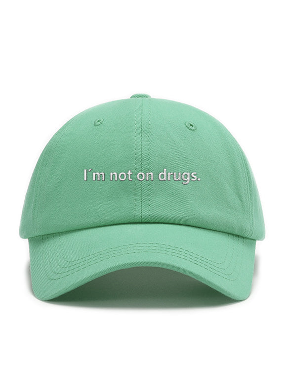 I´m not on drugs