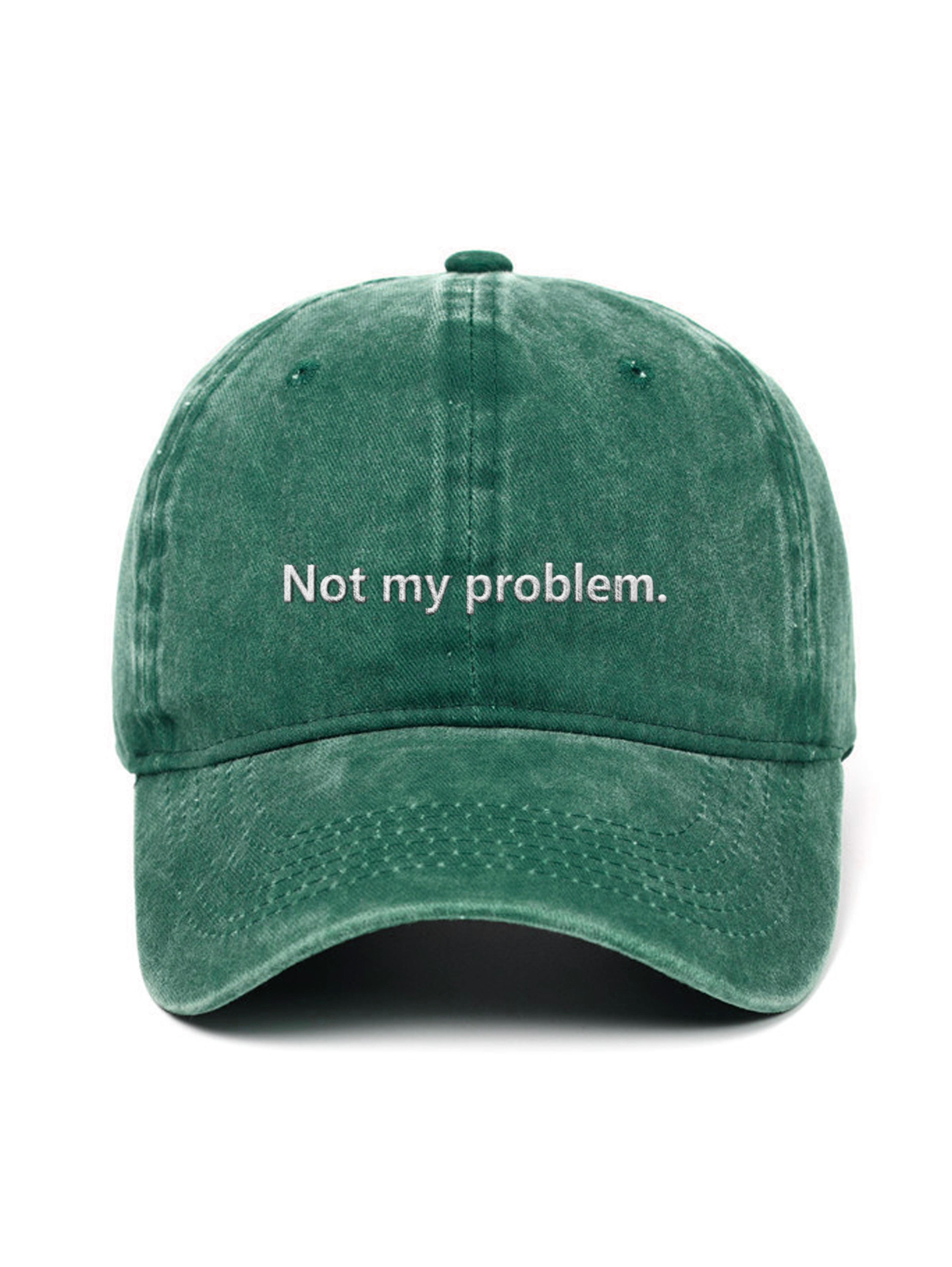Not my problem. - Capkov.com washed cap – washed 10