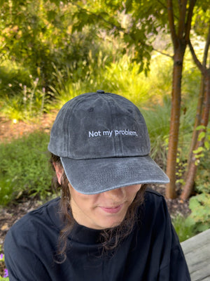 Not my problem. - Capkov.com washed cap-Hat-Capkov
