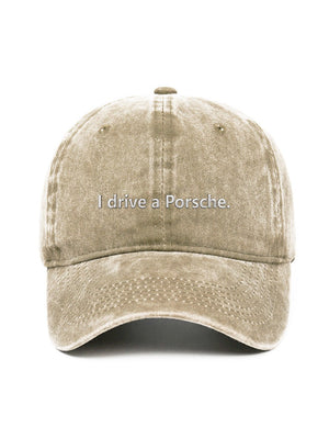 I drive a Porsche. - Capkov.com washed cap-Hat-Capkov